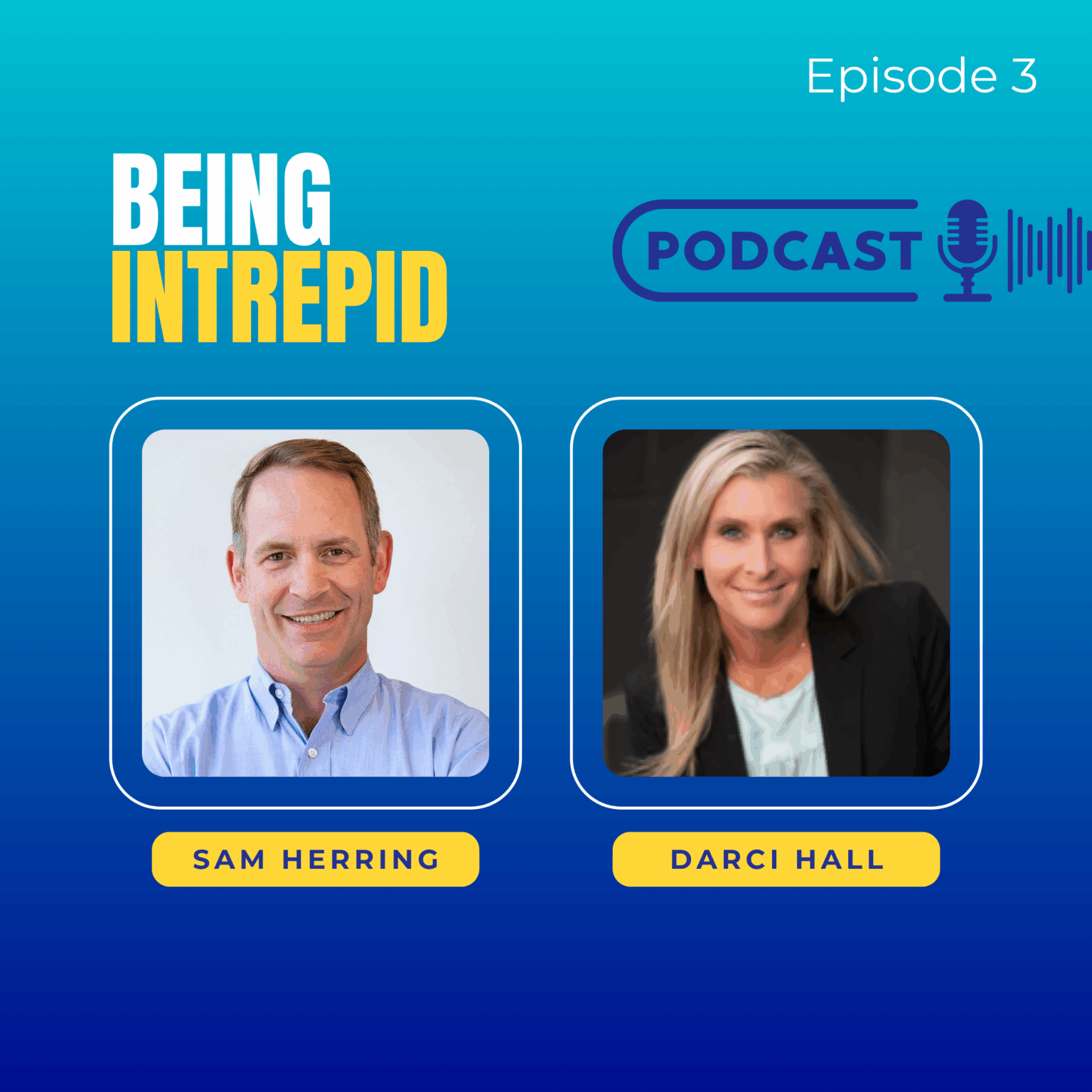 Being Intrepid Podcast Darci Hall Episode 3