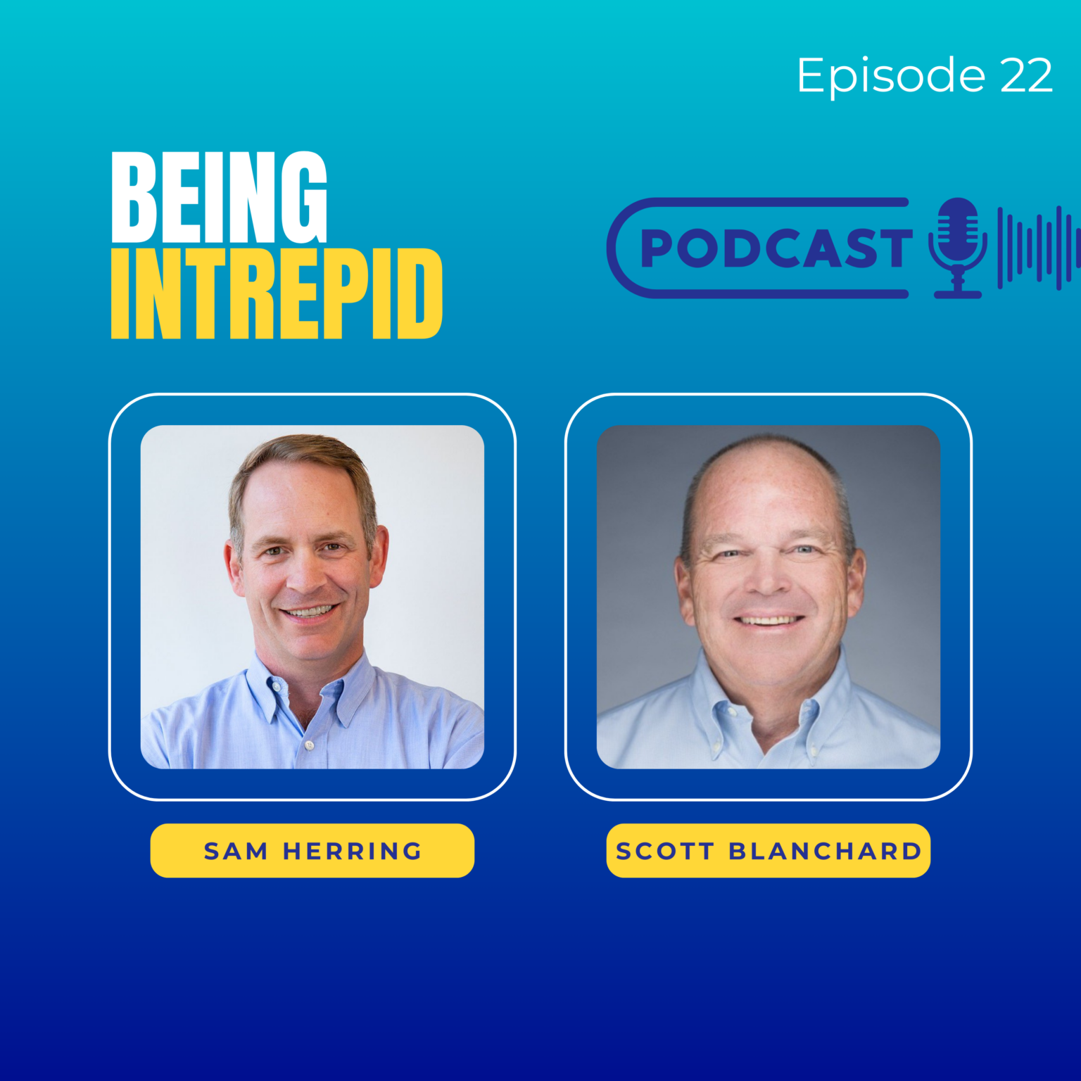 Being Intrepid, Scott Blanchard, CEO