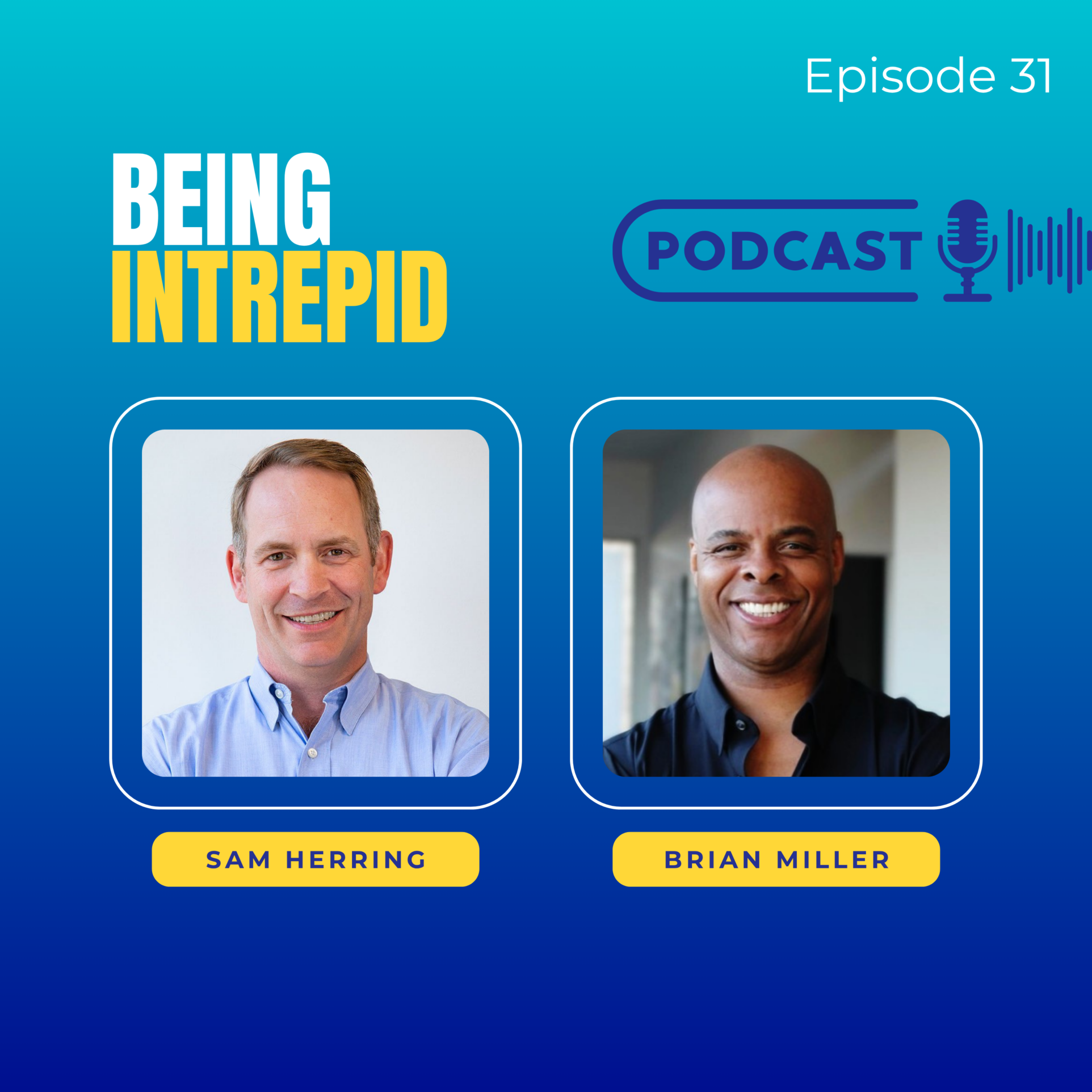 Why Experiences Outlast Skills: Developing Leaders for an AI Era Being Intrepid Podcast
